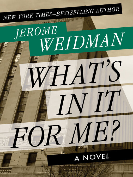 Title details for What's in It for Me? by Jerome Weidman - Available